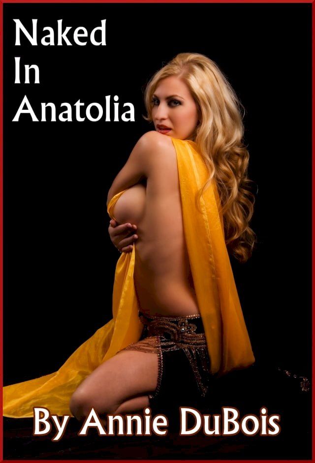  Naked In Anatolia(Kobo/電子書)