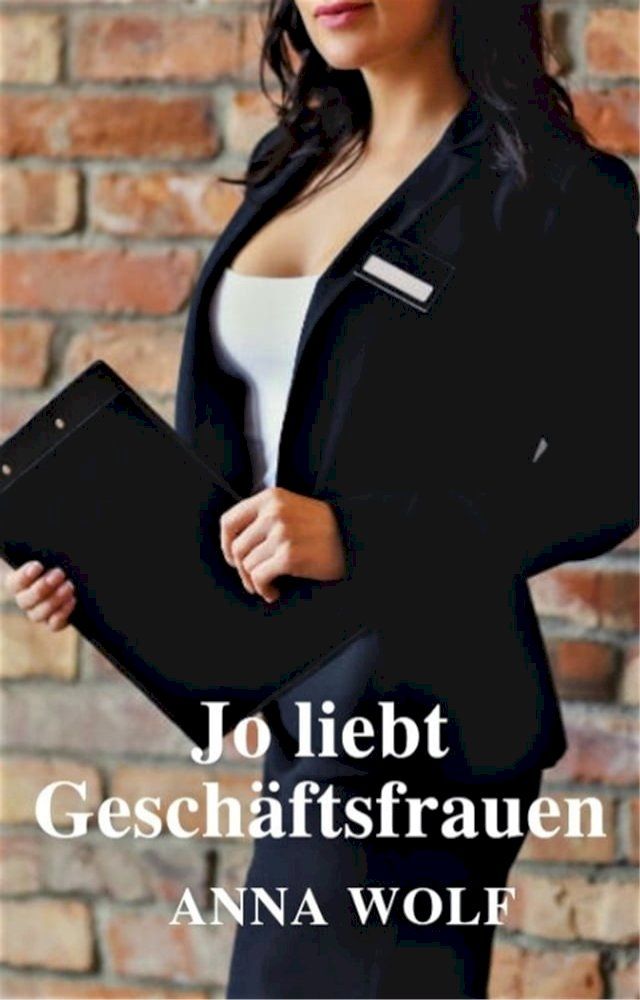  Jo liebt Geschäftsfrauen(Kobo/電子書)