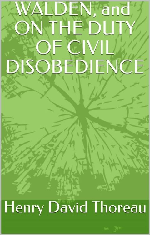 WALDEN, and ON THE DUTY OF CIVIL Disobedience(Kobo/電子書)