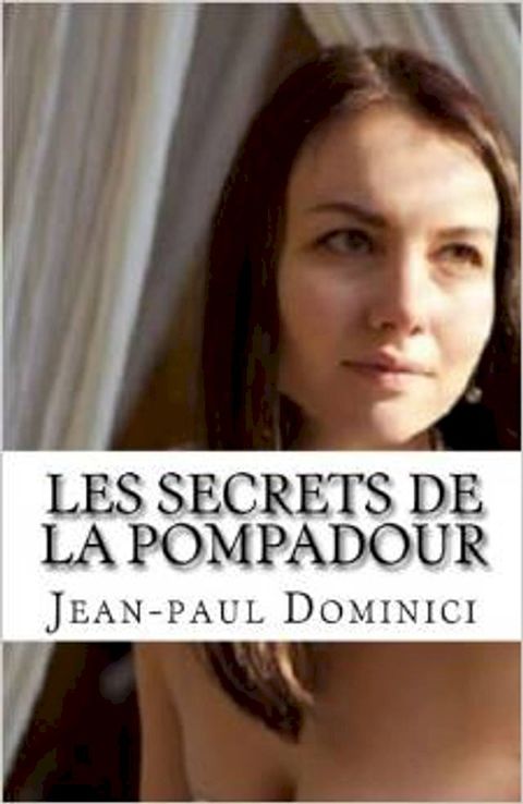 Les secrets &eacute;rotiques de la marquise de Pompadour(Kobo/電子書)