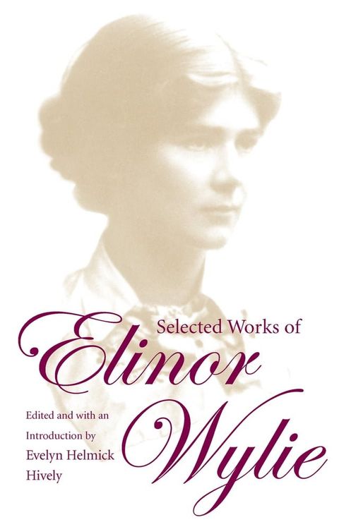 Selected Works of Elinor Wylie(Kobo/電子書)