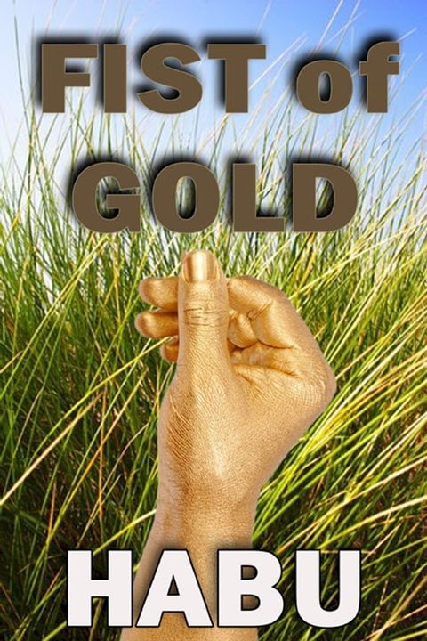 Fist of Gold(Kobo/電子書)