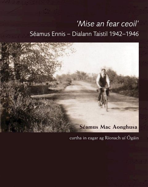 Mise an Fear Ceoil: Seamus Ennis – Dialann Taistil 1942–1946(Kobo/電子書)