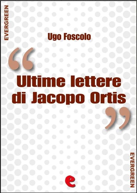 Ultime Lettere di Jacopo Ortis(Kobo/電子書)