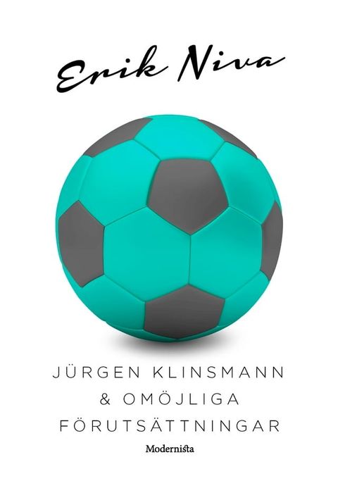 J&uuml;rgen Klinsmann & om&ouml;jliga f&ouml;ruts&auml;ttningar(Kobo/電子書)