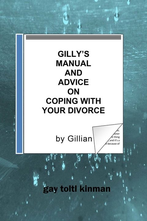 Gilly’s Manual And Advice On Coping With Your Divorce(Kobo/電子書)