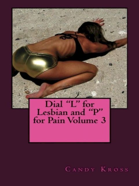 Dial "L" for Lesbian and "P" for Pain Volume 3(Kobo/電子書)