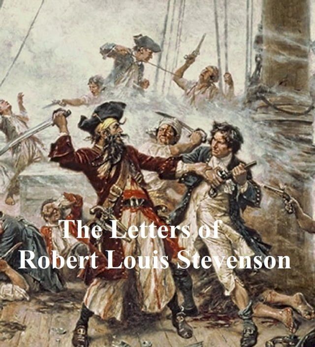  The Letters of Robert Louis Stevenson(Kobo/電子書)