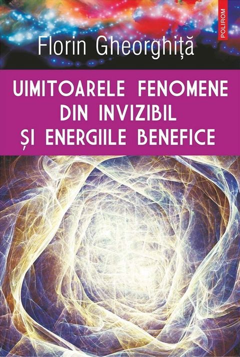 Uimitoarele fenomene din invizibil şi energiile benefice(Kobo/電子書)