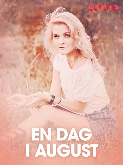 En dag i august – erotiske noveller(Kobo/電子書)