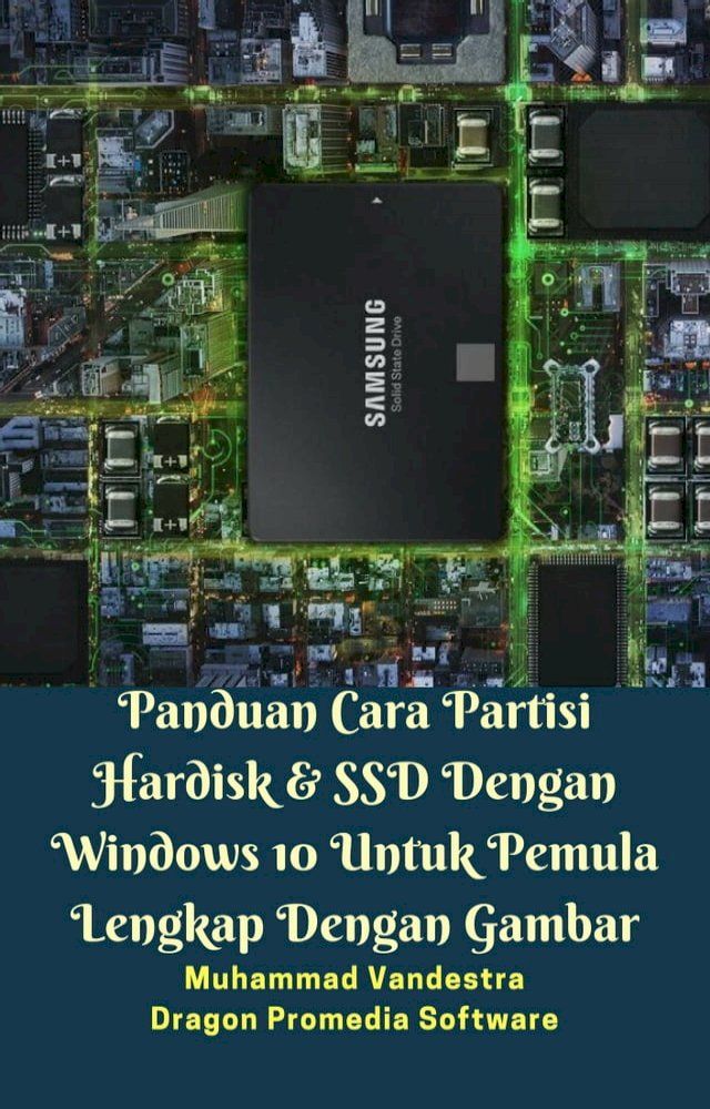  Panduan Cara Partisi Hardisk & SSD Dengan Windows 10 Untuk Pemula Lengkap Dengan Gambar(Kobo/電子書)