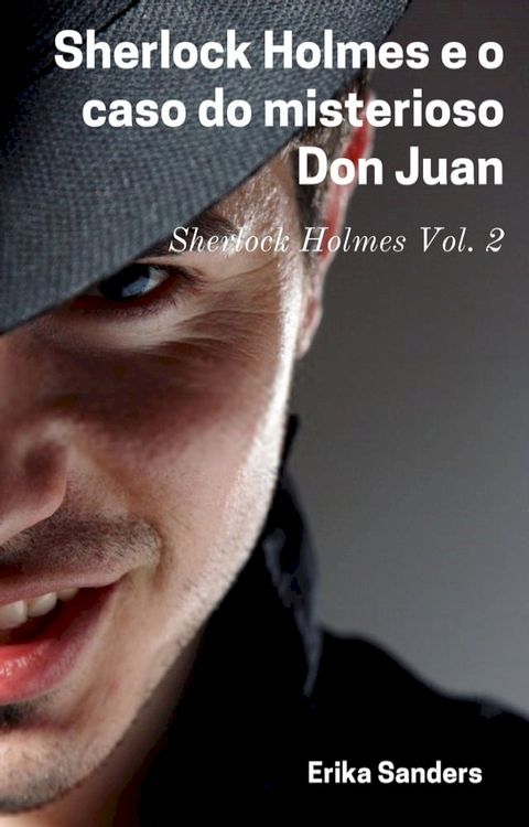 Sherlock Holmes e o caso do misterioso Don Juan