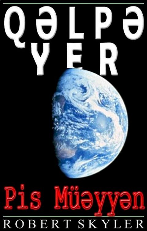 Qəlpə Yer - Pis Müəyyən