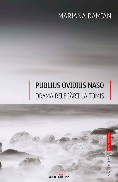 Publius Ovidius Naso. Drama relegării la Tomis(Kobo/電子書)