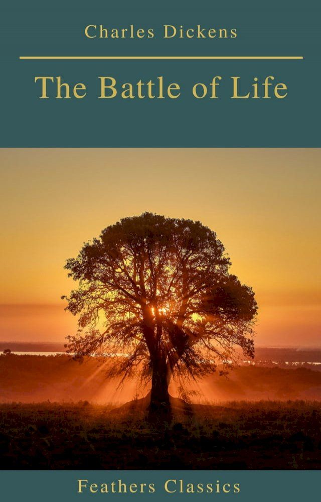  The Battle of Life (Feathers Classics)(Kobo/電子書)