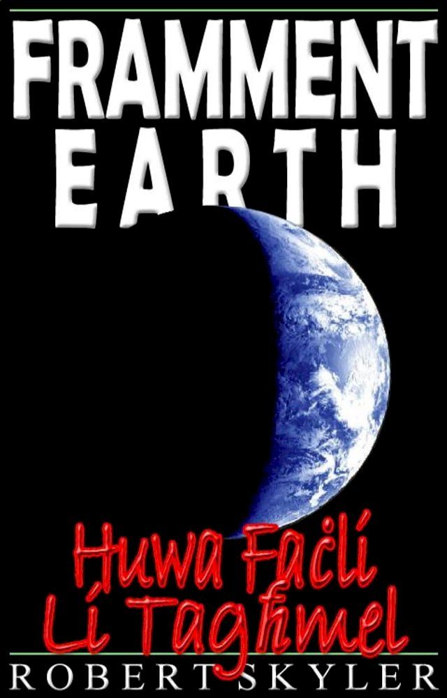  Framment Earth - Huwa Faċli Li Tagħmel(Kobo/電子書)