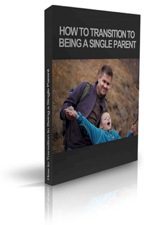 How to Transition to Being a Single Parent(Kobo/電子書)