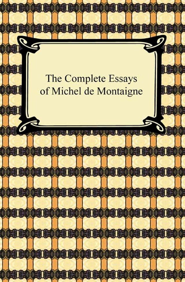  The Complete Essays of Michel de Montaigne(Kobo/電子書)