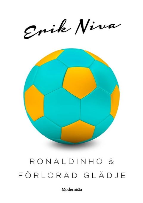 Ronaldinho & f&ouml;rlorad gl&auml;dje(Kobo/電子書)