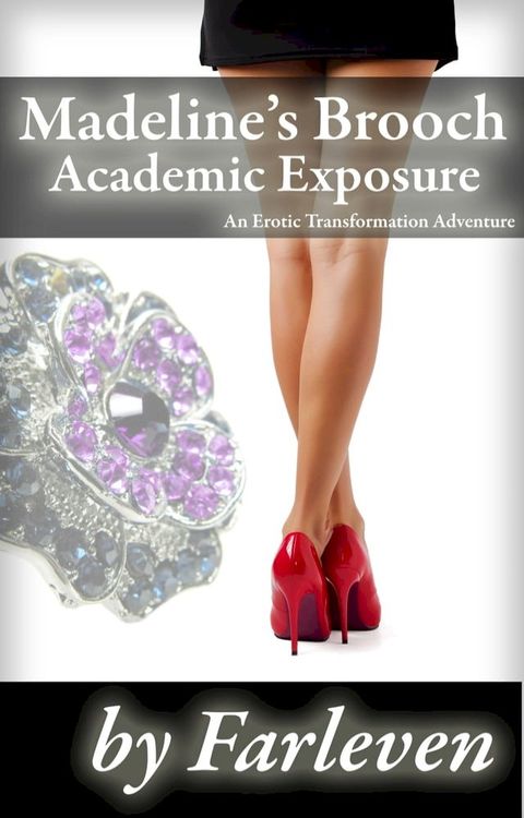 Madeline's Brooch Part 4 - Academic Exposure(Kobo/電子書)