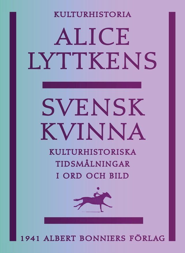  Svensk kvinna : kulturhistoriska tidsmålningar i ord och bild(Kobo/電子書)