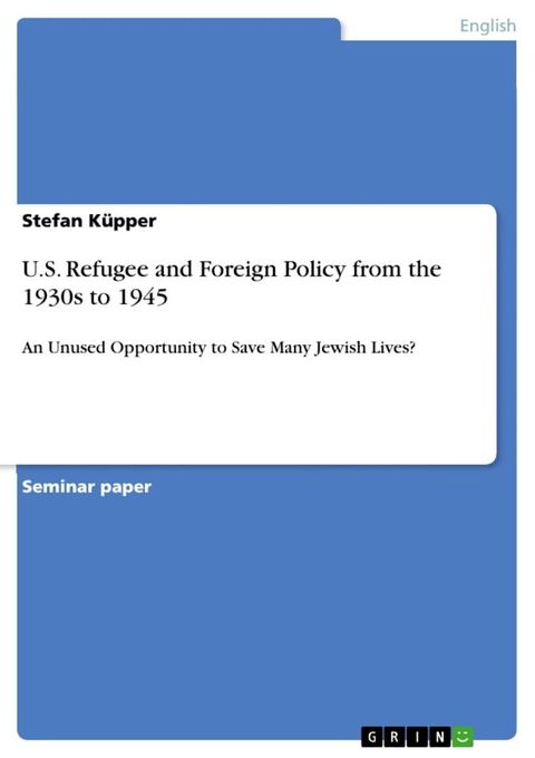 U.S. Refugee and Foreign Policy from the 1930s to 1945(Kobo/電子書)