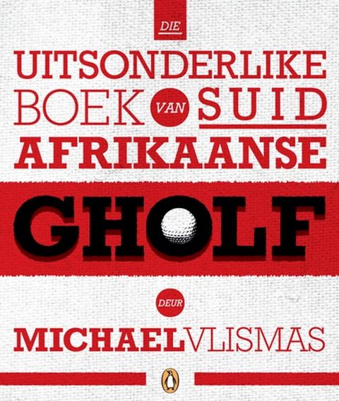 Die uitsonderlike boek van Suid-Afrikaanse gholf(Kobo/電子書)