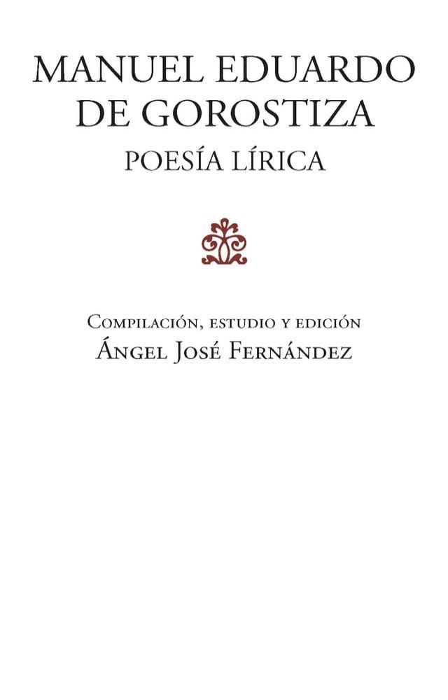  Manuel Eduardo de Gorostiza: poes&iacute;a l&iacute;rica.(Kobo/電子書)