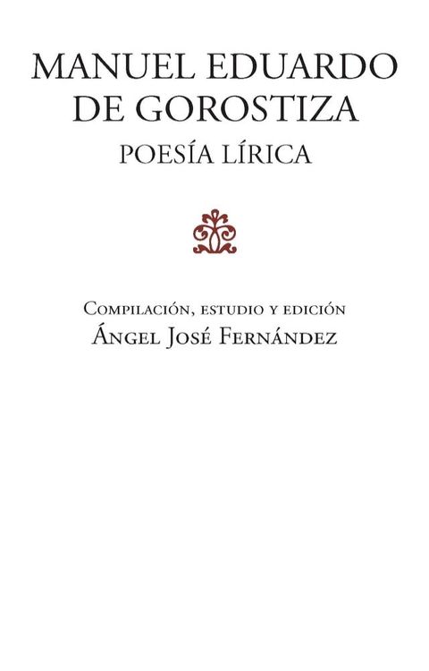 Manuel Eduardo de Gorostiza: poes&iacute;a l&iacute;rica.(Kobo/電子書)