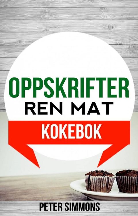 Oppskrifter: Ren mat (Kokebok)(Kobo/電子書)