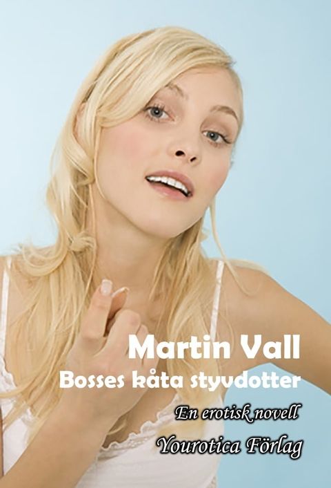 Martin Vall - Del 5 - Bosses k&aring;ta styvdotter(Kobo/電子書)