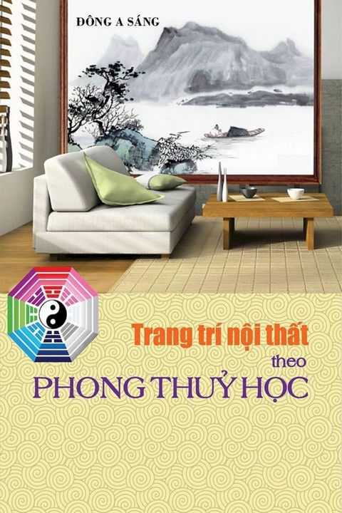 Trang trí nội thất: Theo phong thủy học.(Kobo/電子書)