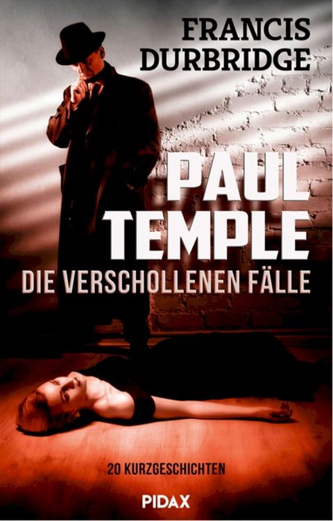 Paul Temple - die verschollenen F&auml;lle(Kobo/電子書)