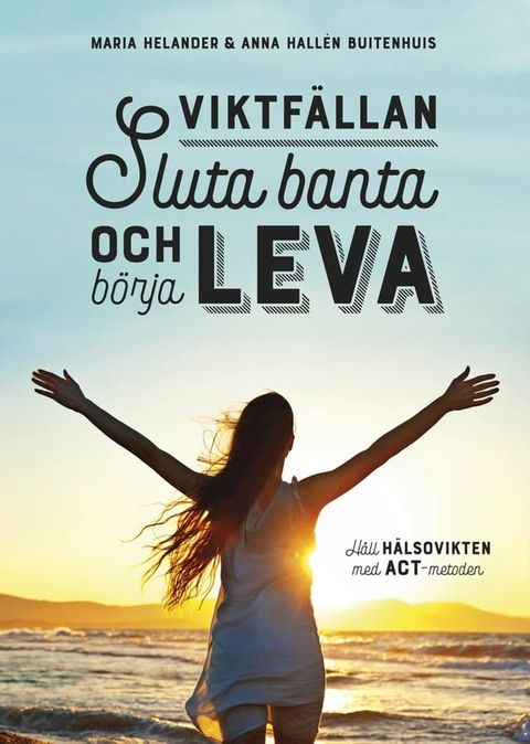 Viktf&auml;llan – Sluta banta och b&ouml;rja leva(Kobo/電子書)