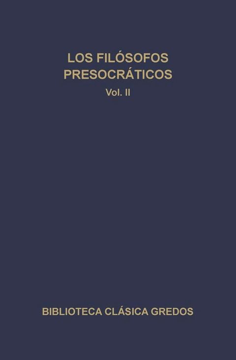 Los fil&oacute;sofos presocr&aacute;ticos II(Kobo/電子書)