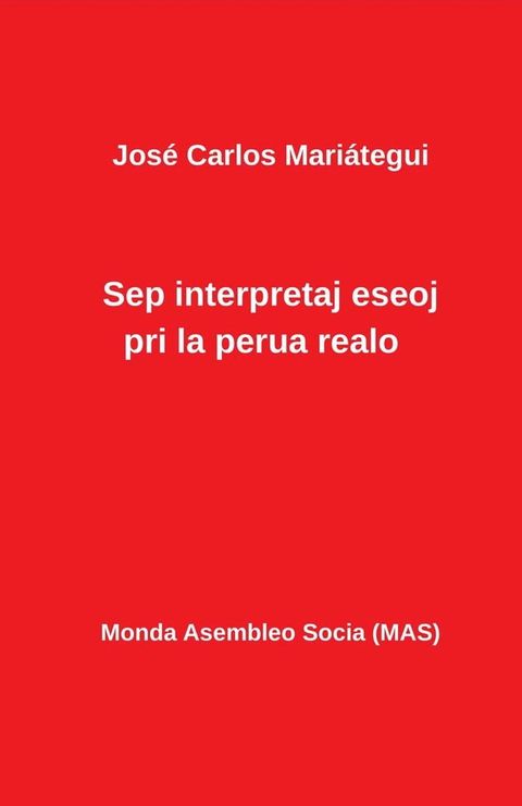 Sep interpretaj eseoj pri la perua realo(Kobo/電子書)