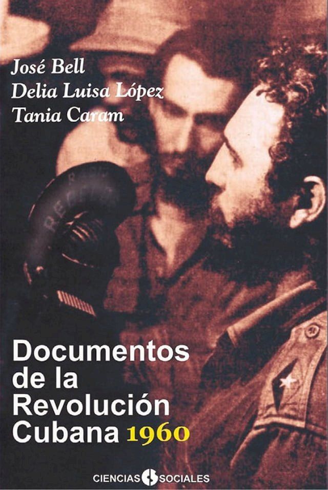  Documentos de la Revoluci&oacute;n Cubana 1960(Kobo/電子書)