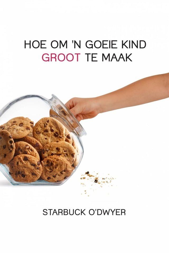  Hoe om 'n goeie kind groot te maak(Kobo/電子書)