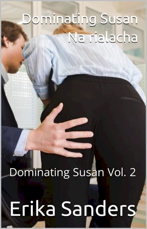 Dominating Susan. Na rialacha(Kobo/電子書)