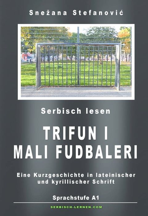 Serbisch "Trifun i mali fudbaleri", Sprachstufe A1(Kobo/電子書)