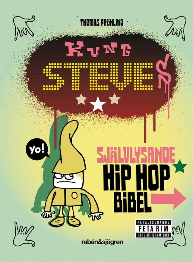  Kung Steves sj&auml;lvlysande hip hop-bibel(Kobo/電子書)