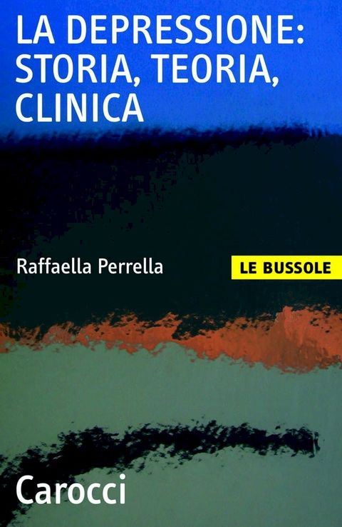 La depressione: storia, teoria, clinica(Kobo/電子書)