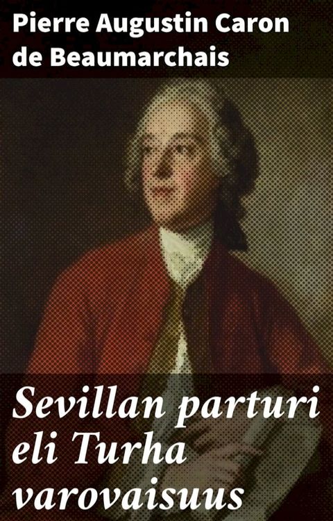 Sevillan parturi eli Turha varovaisuus(Kobo/電子書)