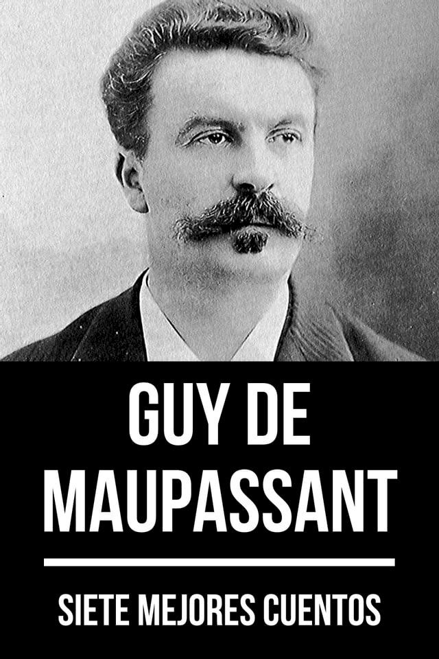  7 mejores cuentos de Guy de Maupassant(Kobo/電子書)