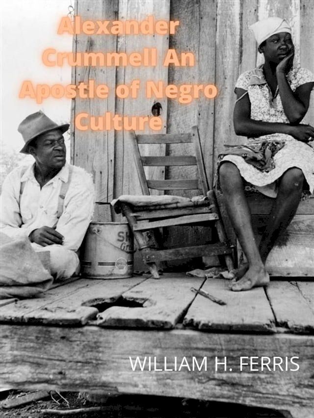  Alexander Crummell An Apostle Of Negro Culture(Kobo/電子書)