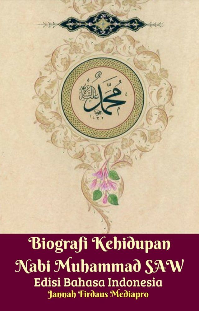  Biografi Kehidupan Nabi Muhammad SAW Edisi Bahasa Indonesia(Kobo/電子書)