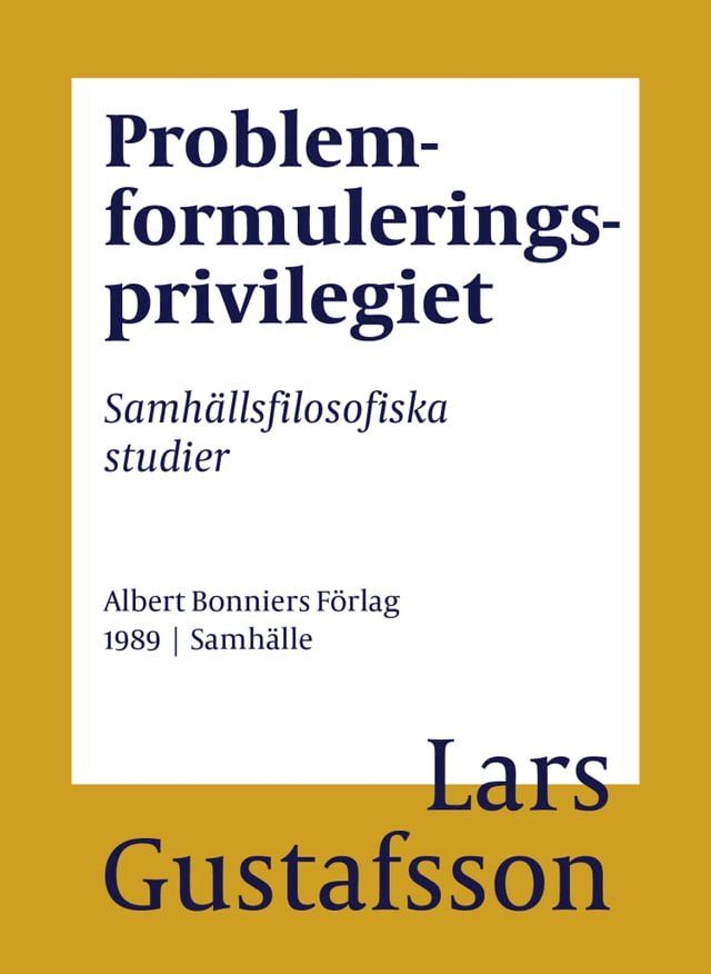  Problemformuleringsprivilegiet : Samh&auml;llsfilosofiska studier(Kobo/電子書)