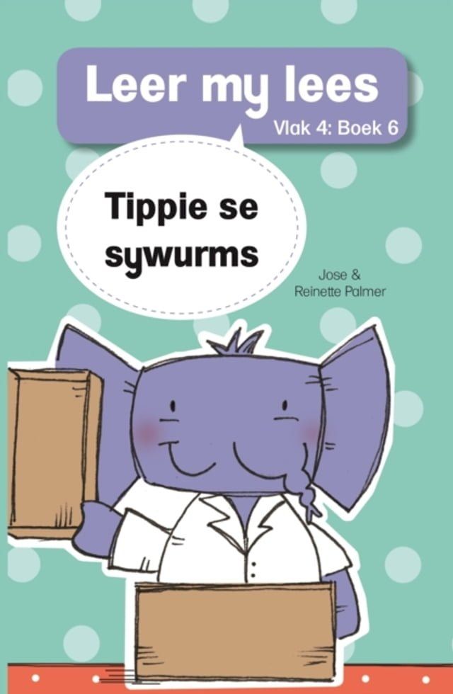  Leer my lees (Vlak 4) 6: Tippie se sywurms(Kobo/電子書)