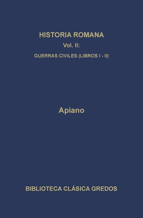 Historia romana II. Guerras civiles (Libros I-II)(Kobo/電子書)