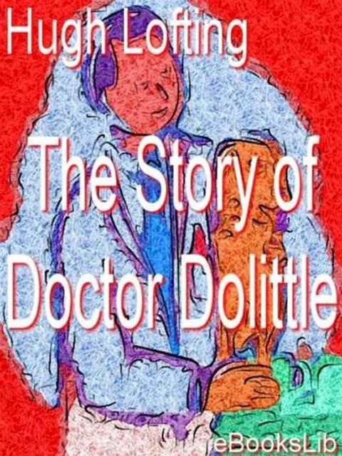 The Story of Doctor Dolittle(Kobo/電子書)